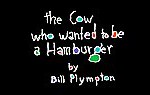 cow_burger The Cow Who Wanted To Be A Hamburger (2010) - Plymptoons Cartoon