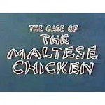 The Case Of The Maltese Chicken